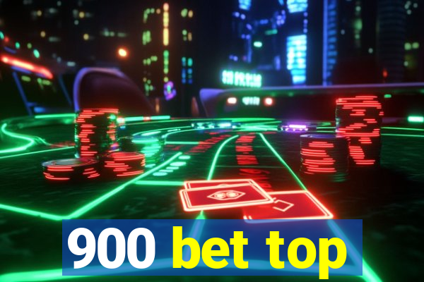 900 bet top